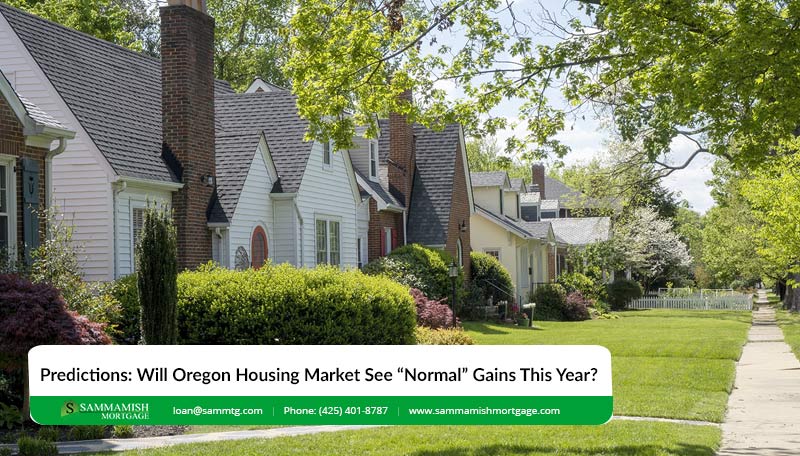 Predictions: Will Oregon Housing Market See Normal Gains In 2024?