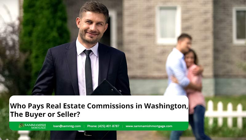 Who Pays Real Estate Commissions In Washington Buyer Or Seller 