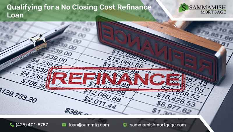 Qualifying For A No Closing Cost Refinance Loan