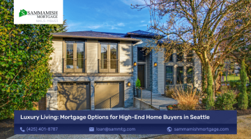 Luxury Living: Mortgage Options for High-End Home Buyers in Seattle