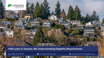 FHA Loans in Tacoma, WA: Understanding Eligibility Requirements