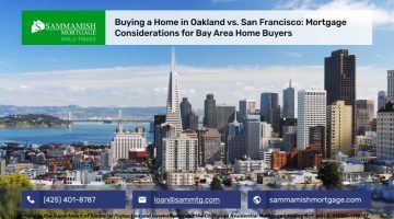 Buying a Home in Oakland vs. San Francisco: Mortgage Considerations for Bay Area Home Buyers