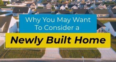 Why You May Want To Consider a Newly Built Home Today